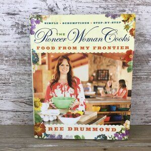 The Pioneer Woman Cooks: Food From My Frontier Ree Drummond Hardcover Cookbook